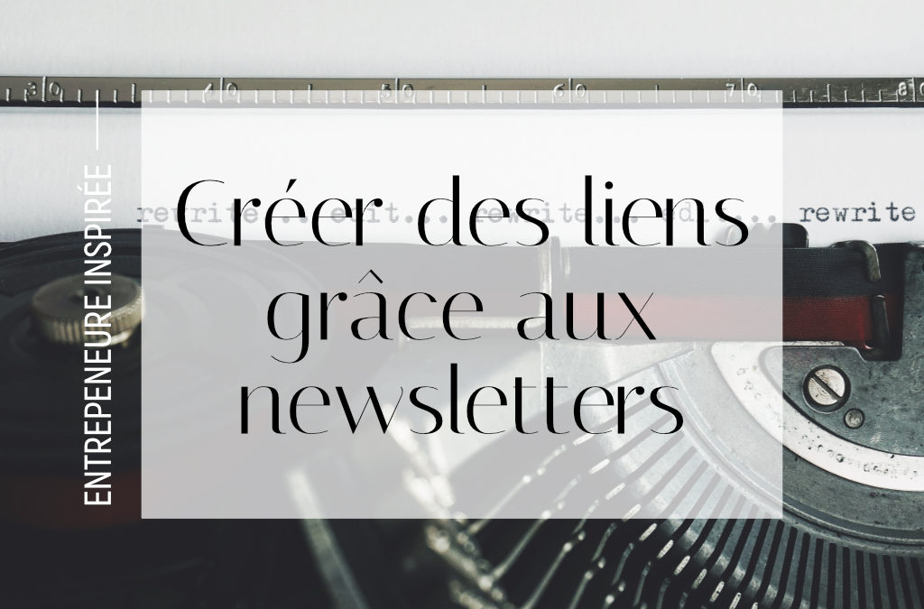 La newsletter, ce puissant créateur de liens