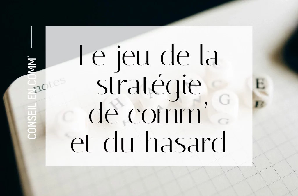 Le jeu de la stratégie de communication et du hasard