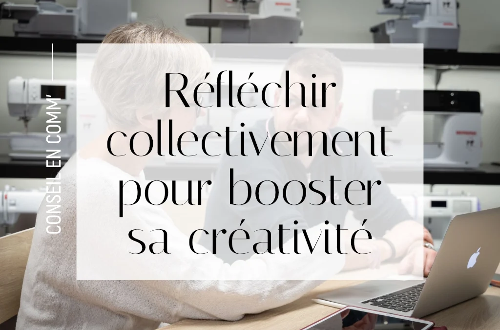 Réfléchir collectivement pour booster sa créativité
